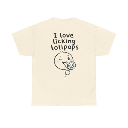 Cotton T-Shirt Unisex - I love licking lollipops (back print)