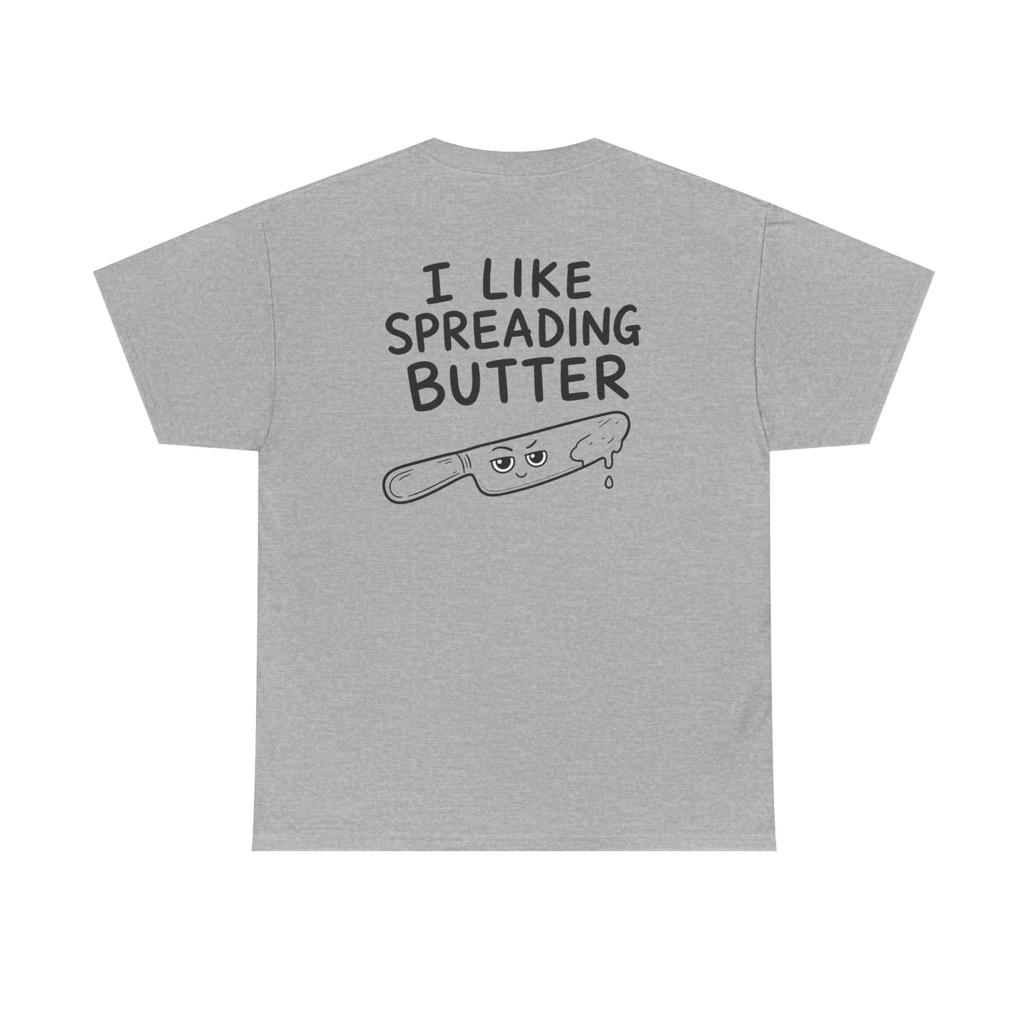 Baumwolle T-Shirt Unisex  - I like spreading butter (backprint)