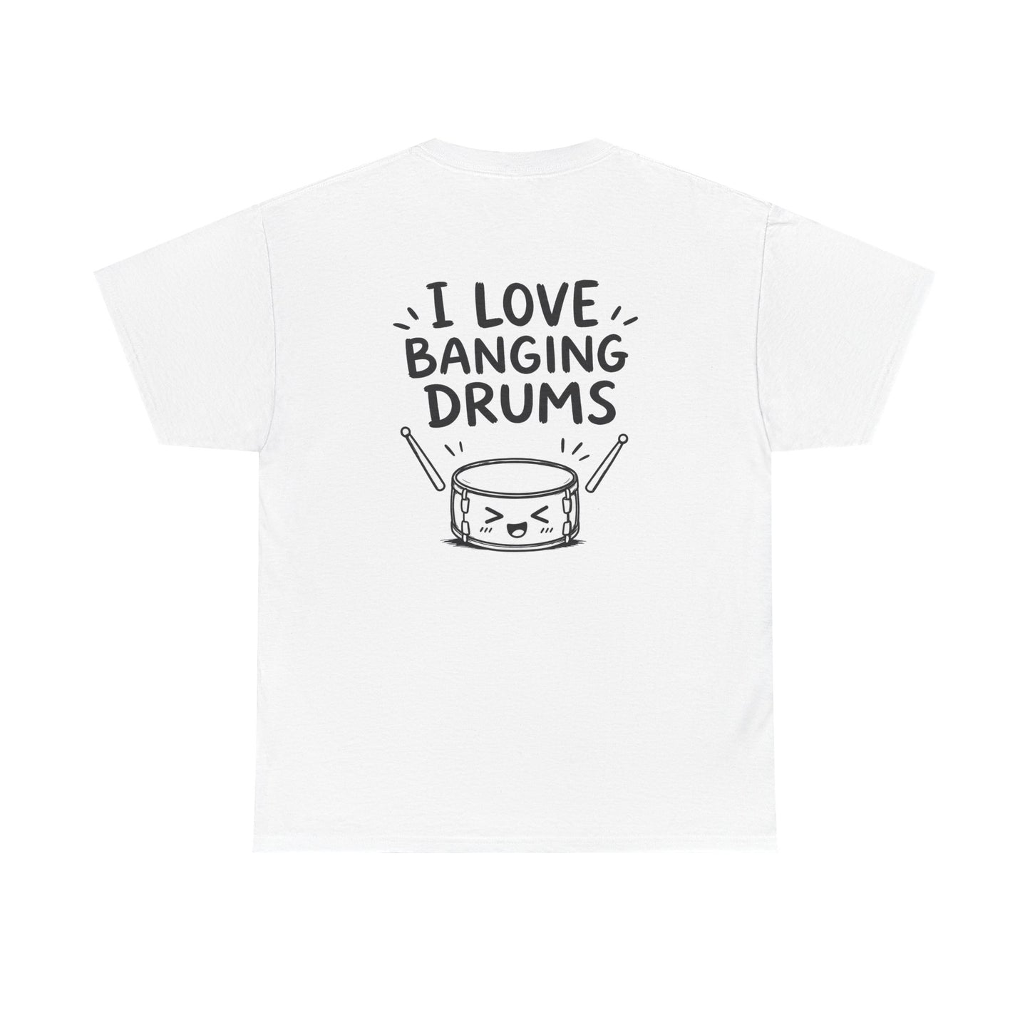 Baumwolle T-Shirt Unisex  - I love banging drums (backprint)
