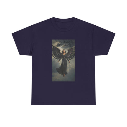 NOT ALL ANGELS WEAR WHITE Unisex Heavy Cotton Tee